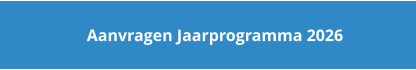 Aanvragen Jaarprogramma 2026