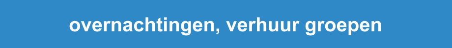 overnachtingen, verhuur groepen