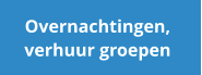 Overnachtingen, verhuur groepen