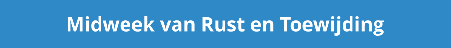 Midweek van Rust en Toewijding