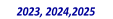 2023, 2024,2025