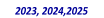2023, 2024,2025